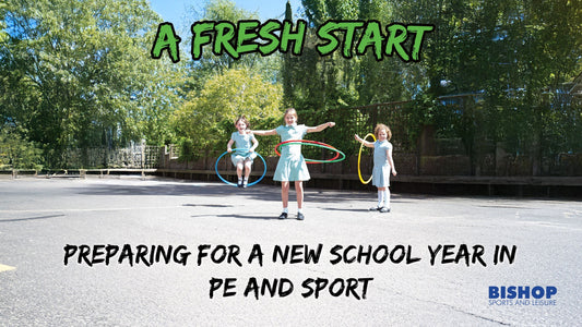 A Fresh Start – Preparing for the New School Year in PE and Sport
